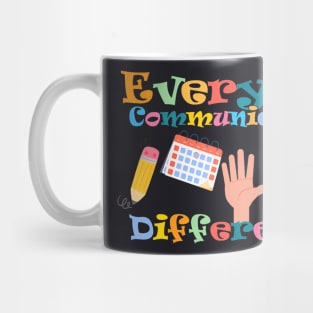 Autism Special Ed Teacher Everyone Communicates Differently Mug